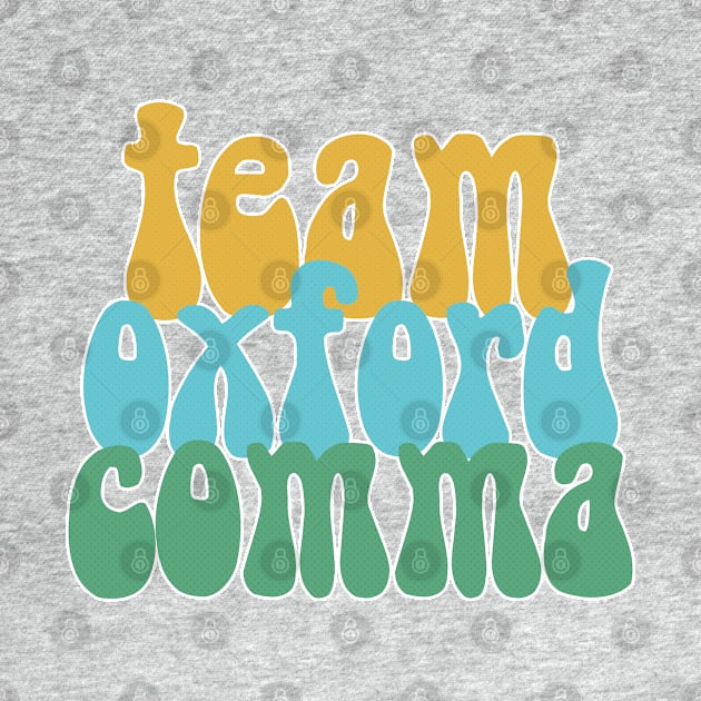 Funny Team Oxford Comma / English Nerds by DankFutura